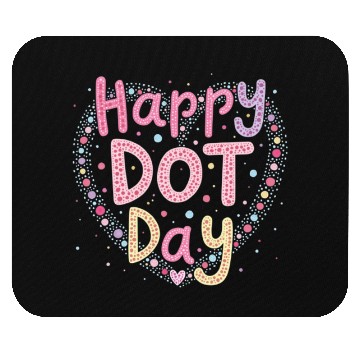 Discover Happy International Dot Day A Splash of Creativity Mouse Pads