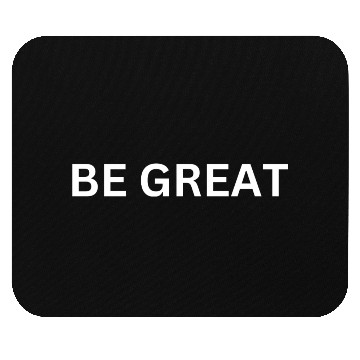 Discover BE GREAT MOTIVATIONAL CLOTHING Mouse Pads
