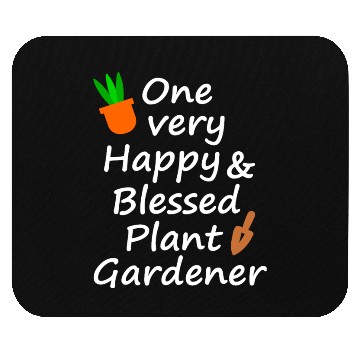 Discover one very happy and blessed gardener Mouse Pads