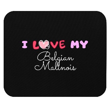Discover I Love My Belgian Malinois Mouse Pads