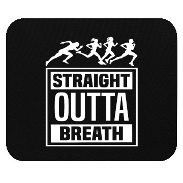 Discover Funny Running Slogan - Straight Outta Breath Mouse Pads