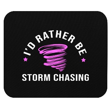 Discover Meteorologist Forecast Rather Be Storm Chasing Mouse Pads