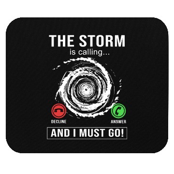 Discover Meteorologist The Storm Is Calling And I Must Go Mouse Pads