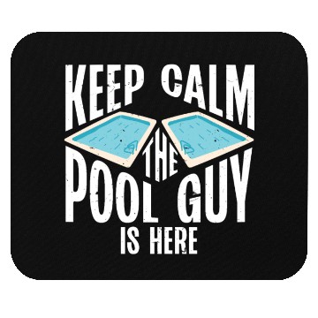 Discover Pool Cleaner Keep Calm The Pool Guy Is Here Mouse Pads