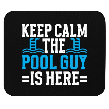 Discover Pool Cleaner Keep Calm The Pool Guy Is Here Mouse Pads