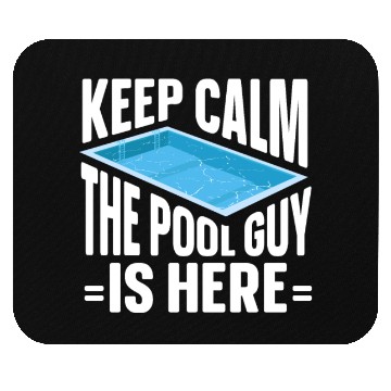 Discover Pool Cleaner Keep Calm The Pool Guy Is Here Mouse Pads
