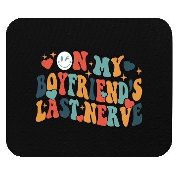 Discover Boyfriends last nerve Mouse Pads