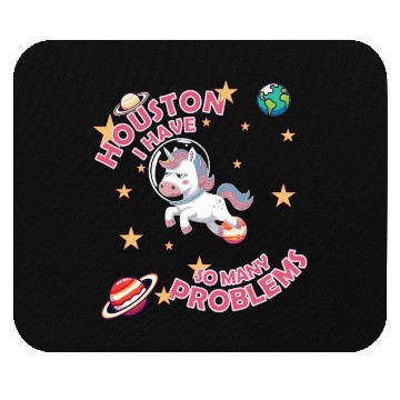 Discover Houston I Have So Many Problem Mouse Pads