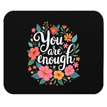Discover You Are Enough - Inspirational Motivational Quote Mouse Pads