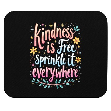 Discover Kindness Is Free Sprinkle It Everywhere Mouse Pads