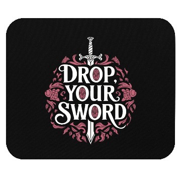 Discover Drop. Your. Sword. - The Princess Bride Inspired Mouse Pads