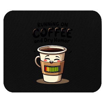 Discover Running on Coffee and Dry Humor Mouse Pads