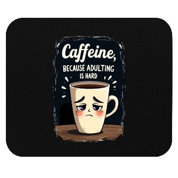 Discover Caffeine Because Adulting Is Hard - Coffee Humor Mouse Pads