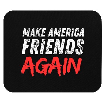 Discover Make America friends again election 2024 Mouse Pads