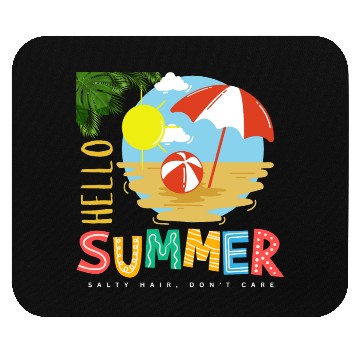 Discover Hello Summer salty hair Don't care Mouse Pads