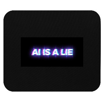 Discover AI is a lie Artificial Intelligence is a lie Mouse Pads