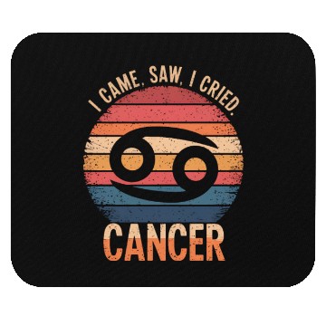 Discover I Came, I Saw, I Cried Cancer Zodiac Sign Mouse Pads