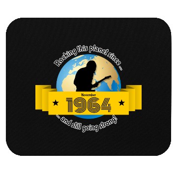 Discover 60th birthday Rocking this planet since 11/1964 Mouse Pads