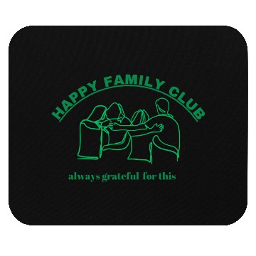 Discover happy family club Mouse Pads design