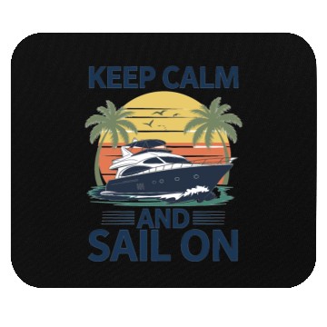 Discover Keep Calm and Sail On - Boating Mouse Pads