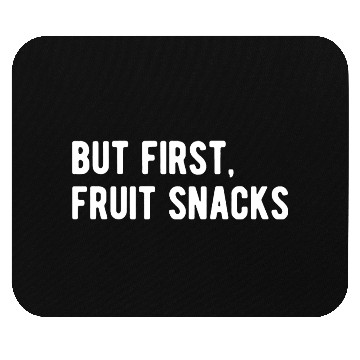 Discover But First Fruit Snacks Mouse Pads