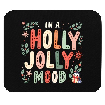 Discover Holly Jolly Mood Mouse Pads