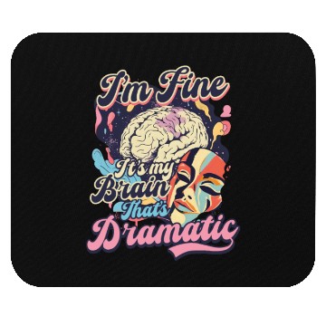 Discover Depression Awareness I'm Fine My Brain Dramatic Mouse Pads