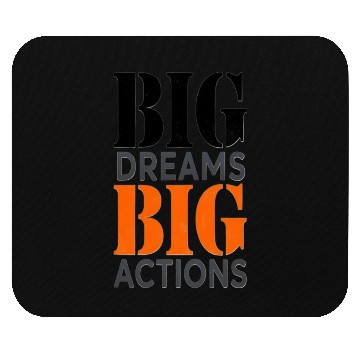Discover Big Dreams Need Big Actions: Modern Typography Art Mouse Pads
