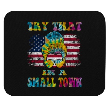Discover Try That In a Small Town US Flag Girl Mouse Pads