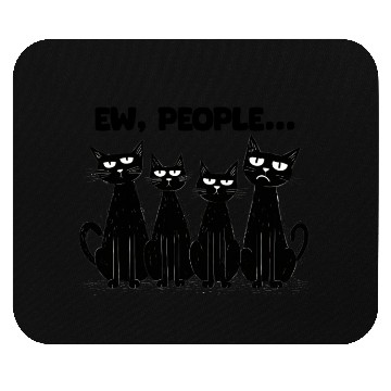Discover Ew, People (Black Cats) by Asarteon Mouse Pads