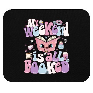 Discover My Weekend Is All Booked Books Lover Mouse Pads
