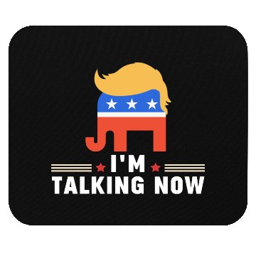 Discover I'm Talking Now Donald Trump Republicans Mouse Pads