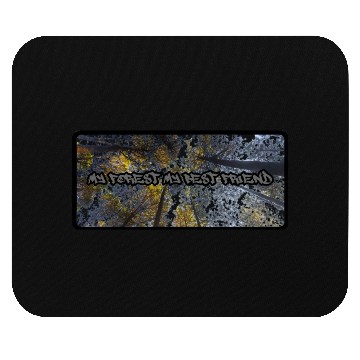 Discover my forest my best friend Mouse Pads