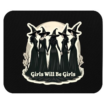 Discover Girls Will Be Girls Mouse Pads