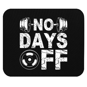 Discover No Days Off Funny Gym Lover Workout Motivation Mouse Pads