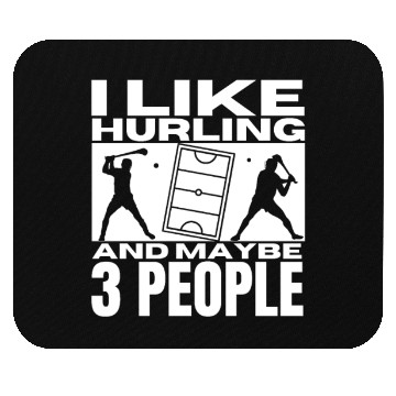 Discover I Like Hurling And Maybe 3 People Funny Hurling Mouse Pads