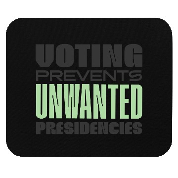 Discover Voting Prevents Unwanted Presidencies US Election Mouse Pads