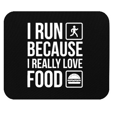 Discover I Run Because I Really Love Food Mouse Pads