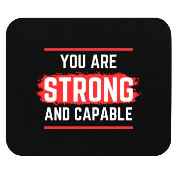 Discover Believe in Yourself You Are Strong and Capable Mouse Pads