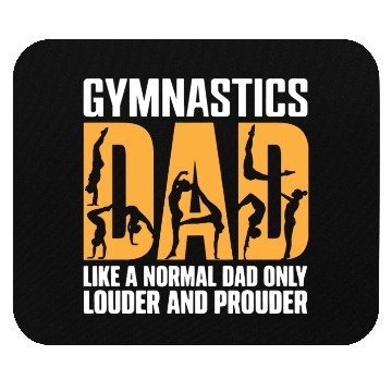 Discover Only Louder & Proudere Dad Funny Gymnastics Dad Mouse Pads