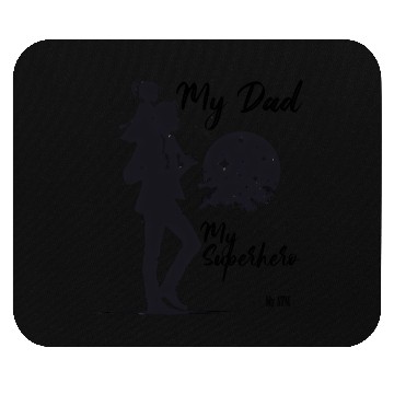 Discover My Dad, My Superhero, My ATM Mouse Pads