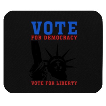 Discover Vote for Democracy, Vote For Liberty - Election Mouse Pads