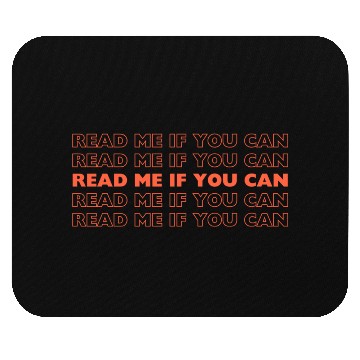 Discover Read me if you can, Typography Mouse Pads