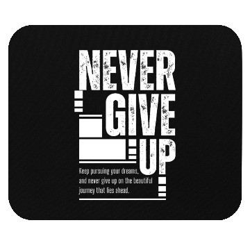 Discover Never Give Up Mouse Pads