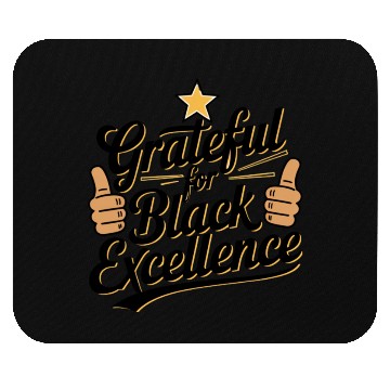 Discover Grateful for Black Excellence Mouse Pads
