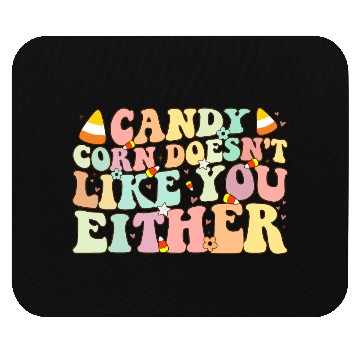 Discover Candy Corn Doesn't Like You Either Funny Halloween Mouse Pads