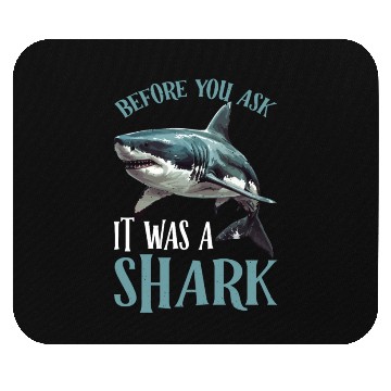 Discover Before You Ask It Was A Shark 2 Mouse Pads