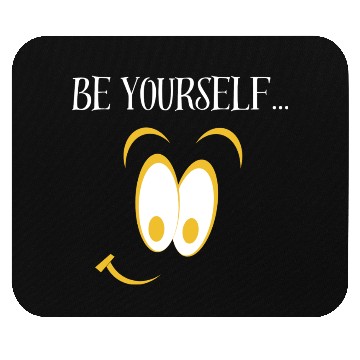 Discover Be Yourself! Mouse Pads