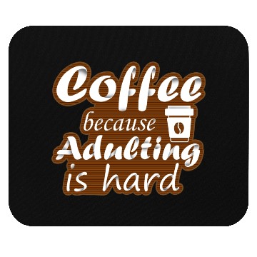 Discover coffee because adulting is hard Mouse Pads