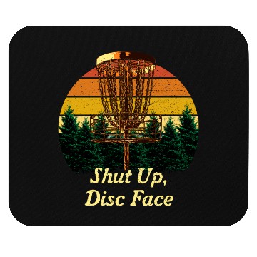 Discover Shut Up Disc Face Funny Disc Golf Humor Golfer Mem Mouse Pads